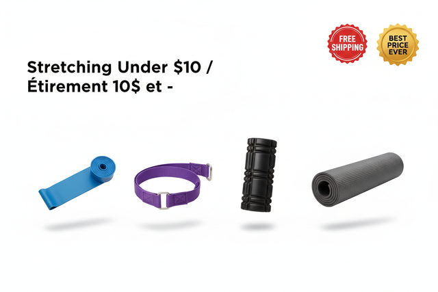 Stretching Under $10 / Étirement 10$ et -