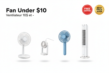 Fan Under $10 / Ventilateur 10$ et -