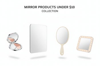 Mirror Under $10 / Miroir 10$ et -