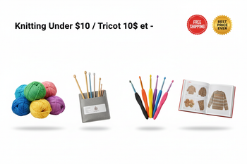 Knitting Under $10 / Tricot 10$ et -