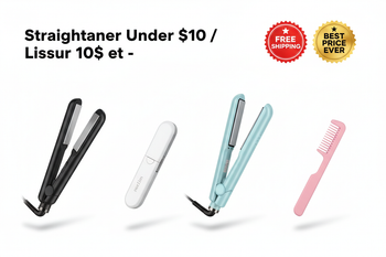 Straightener Under $10 / Lisseur 10$ et -