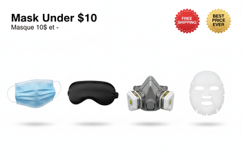 Mask Under $10 / Masque 10$ et -