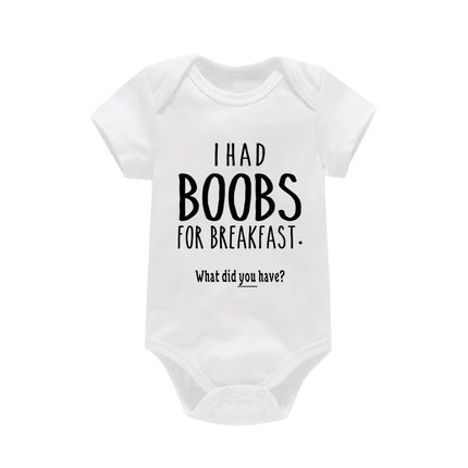 I Had Boobs for Breakfast What Did You Have 2021 Baby Bodysuits Body Girl Romper Clothes Newborn Baby Boy Clothes Jumpsuits Ropa