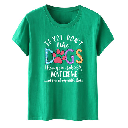 Independent Station Fashion Letter if you don't like dogs Printed Casual Women Short Sleeve T-Shirt Women