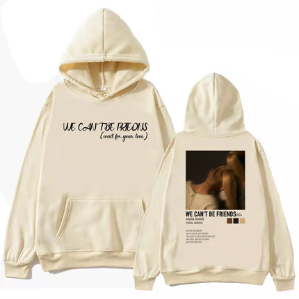 Ariana Grande We Can'T Be Friends Hoodie Man Woman Harajuku
