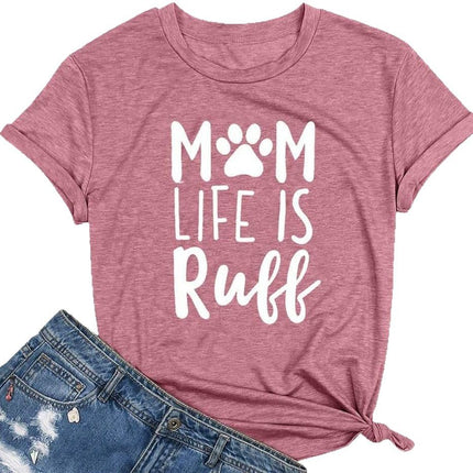 Mother Dog Shirt Mom Life is Ruff Mother's Day Foreign Trade T-Shirt Dog Love Short Sleeve T-Shirt Women's Top