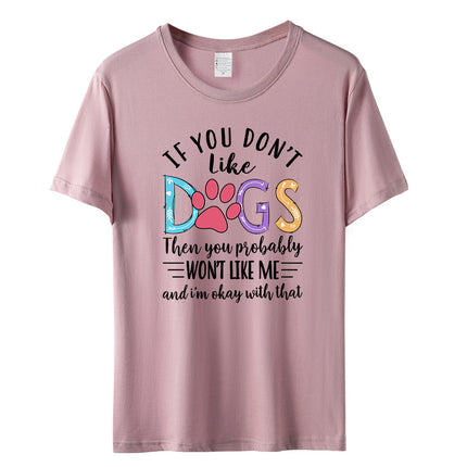 Independent Station Fashion Letter if you don't like dogs Printed Casual Women Short Sleeve T-Shirt Women