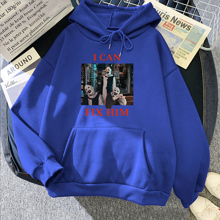 I Can Fix Him Letter Printing Hoodies Terrifier 3 Horror Movie