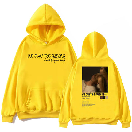 Ariana Grande We Can'T Be Friends Hoodie Man Woman Harajuku