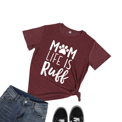 Mother Dog Shirt Mom Life is Ruff Mother's Day Foreign Trade T-Shirt Dog Love Short Sleeve T-Shirt Women's Top
