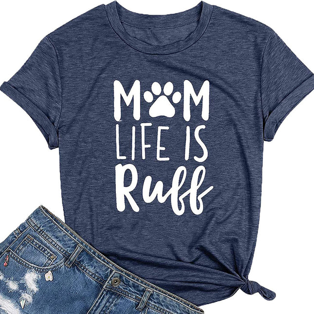 Mother Dog Shirt Mom Life is Ruff Mother's Day Foreign Trade T-Shirt Dog Love Short Sleeve T-Shirt Women's Top