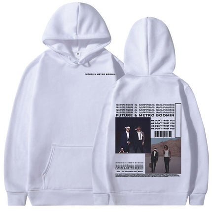 Rapper Future & Metro Boomin Hoodies We Don'T Trust You Hip