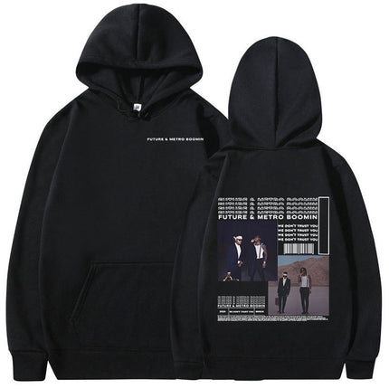 Rapper Future & Metro Boomin Hoodies We Don'T Trust You Hip
