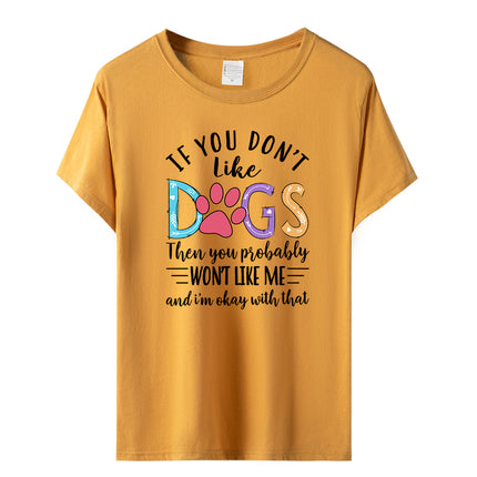 Independent Station Fashion Letter if you don't like dogs Printed Casual Women Short Sleeve T-Shirt Women