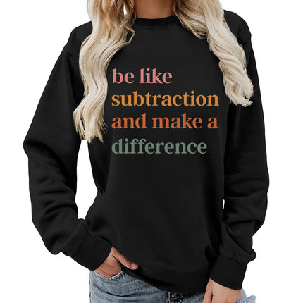 Be Like Subtraction Printed Round Neck Women's Tops Sweatshirt Autumn and Winter Amazon Supply Casual