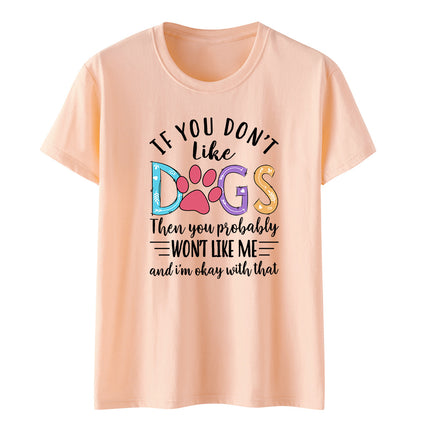 Independent Station Fashion Letter if you don't like dogs Printed Casual Women Short Sleeve T-Shirt Women