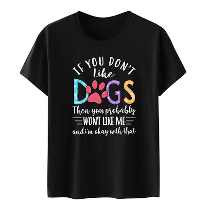 Independent Station Fashion Letter if you don't like dogs Printed Casual Women Short Sleeve T-Shirt Women