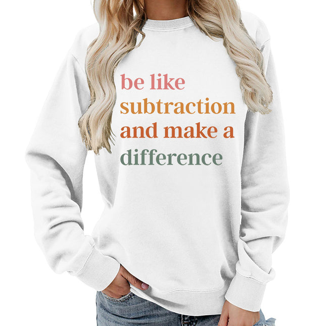 Be Like Subtraction Printed Round Neck Women's Tops Sweatshirt Autumn and Winter Amazon Supply Casual