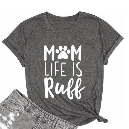 Mother Dog Shirt Mom Life is Ruff Mother's Day Foreign Trade T-Shirt Dog Love Short Sleeve T-Shirt Women's Top