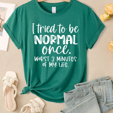 I Tried To Be Normal Once Print Women T-Shirts Multicolor Modal Short Sleeve Trendy Sports Clothes Casual Hip Hop Clothing