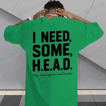 I Need Some H.E.A.D. Print Shirt for Women Men Graphic Tee Short Sleeve Stylish Fashion Design T-Shirts Casual Daily Streetwear