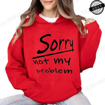 Women's Hooded Hoodies Sorry Not My Problem Sweatshirts Fashionable Casual Pullovers Hoodies Autumn Winter Shirts Sportwear Tops