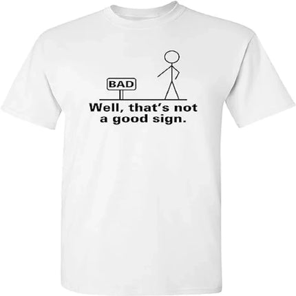 That's Not A Good Sign Mens Graphic Tee Pun Novelty Sarcastic Funny T-Shirt Kids Tshirt  y2k T shirt Men Women Y2k t-shirts