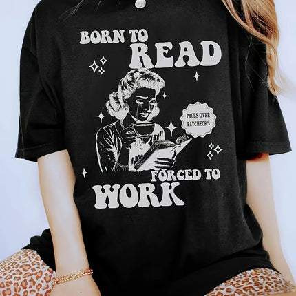 100% Cotton Funny Design Born To Read Women's Casual T-Shirt "Forced To Work" Book Lover Graphic Tee with Stars Girls
