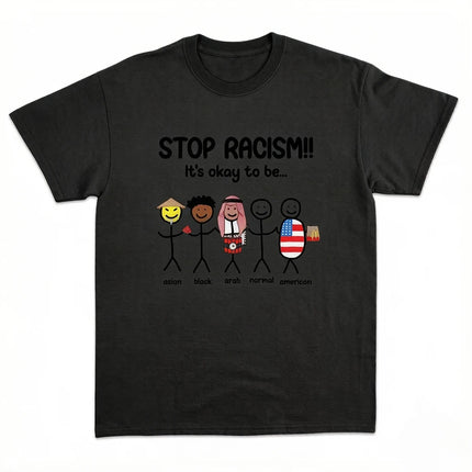 Stop Racism It's Okay To Be Asian Black Arab Normal American Funny Anti-Racism Tee Short Sleeve O-Neck T-Shirt Summer Streetwear
