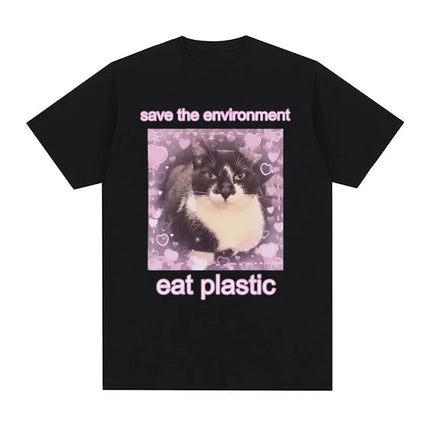 Save The Environment Eat Plastic Cute Cat Graphic T-Shirt Funny Men Women O-Neck Clothing T-Shirts Oversized T-Shirt