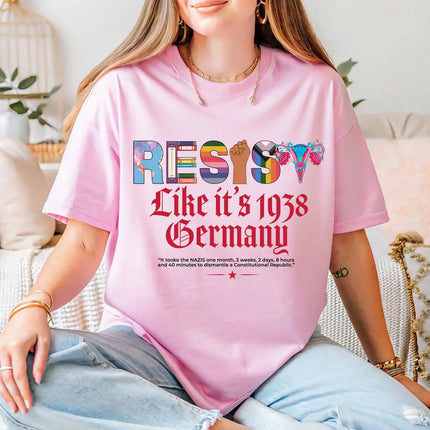 Resist Like it's 1938 Germany Shirt Feminism T-Shirt Human Rights Shirt Social Justice Tee Anti-Fascist Shirt