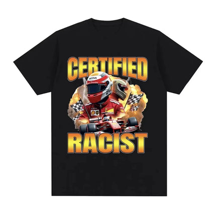 Professional Certified Racist Racing Meme T-Shirt Men's Women Fashion Vintage T-shirts 100% Cotton Casual Oversized T Shirts