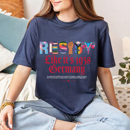 Resist Like it's 1938 Germany Shirt Feminism T-Shirt Human Rights Shirt Social Justice Tee Anti-Fascist Shirt