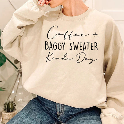 Coffee Baggy Sweater Kinda Day Letter Print Sweatshirts Round Neck Long Sleeves Ladies Casual Pullovers Women Sweatshirt