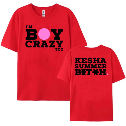 I'M BOY CRAZY TOO TEE Kesha’s New Album . Is Out 2025 T-shirt Short Sleeve Summer Female Tshirts O-neck Fashion Women Streetwear