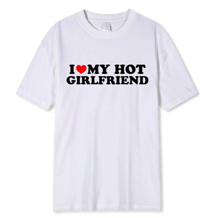I Love My Hot Girlfriend Boyfriend High Quality Cotton Tshirt Manga Comic Summer Men T Shirt Graphic Unisex Clothing