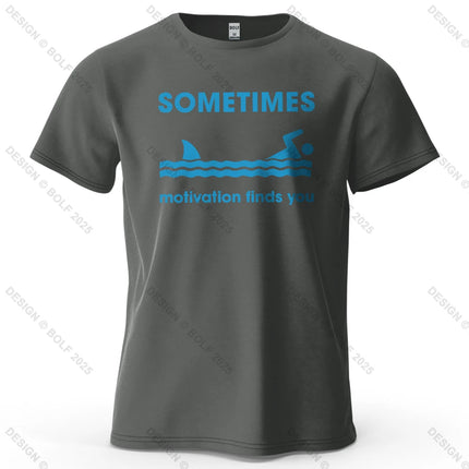 Sometimes Motivation Finds You Printed Men's T-Shirt 100% Cotton Oversized Humorous Graphic Tees for Women Tops Tees Streetwear