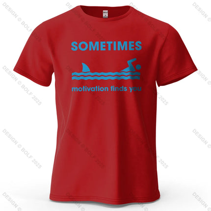 Sometimes Motivation Finds You Printed Men's T-Shirt 100% Cotton Oversized Humorous Graphic Tees for Women Tops Tees Streetwear