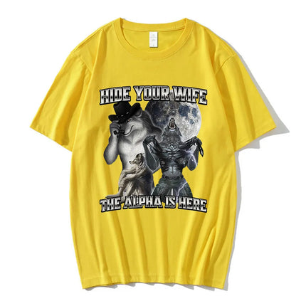 Hide Your Wife The Alpha Is Here Funny Wolf Meme T-shirts Men Women Clothing Fashion Hip Hop T-shirt 100% Cotton Casual T Shirts