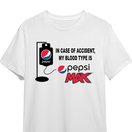 My Blood Type Is Pepsi Max T-shirt in Case of An Accident My Blood Type Is Pepsi Max Funny A T-shirt Suitable for Pepsi Max Fan