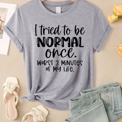 I Tried To Be Normal Once Print Women T-Shirts Multicolor Modal Short Sleeve Trendy Sports Clothes Casual Hip Hop Clothing