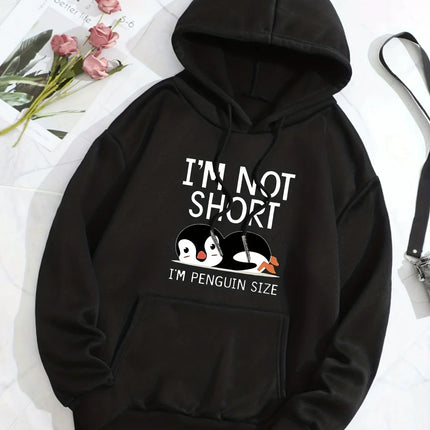 I'M Not Short ,I'M Penguin Size Funny Printing Women Hooded Fashion Cute Hoodies Basic Casual Hoody Fleece Warm O-Neck Clothes