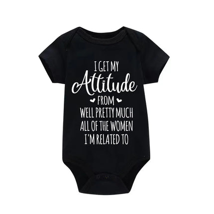 Newborn Boy Girl Clothes I Get My Attitude From Well Pretty Much All of The Women Funny Letter Printed Rompers Baby Onesies