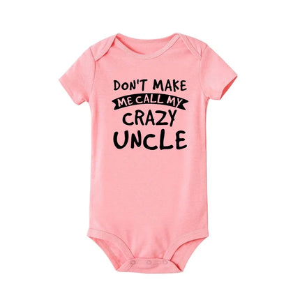 Don't Make Me Call My Crazy Uncle Funny Infant Rompers Fashion Baby Bodysuit Boys Girls Clothes Newborn Cute Toddler Jumpsuit