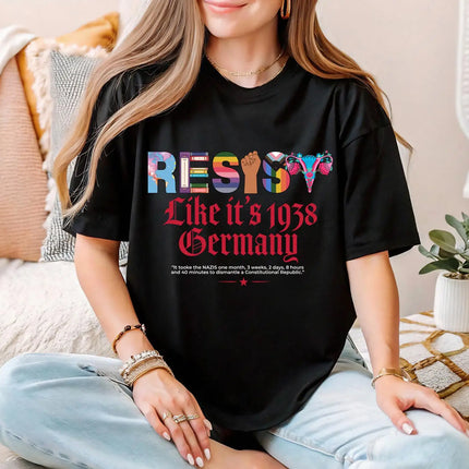 Resist Like it's 1938 Germany Shirt Feminism T-Shirt Human Rights Shirt Social Justice Tee Anti-Fascist Shirt