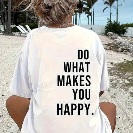 Do What Makes You Happy Printed T-Shirts for Women Tee Tops Funny Letters Unisex Clothing Short Sleeve Women's T-Shirts Clothing