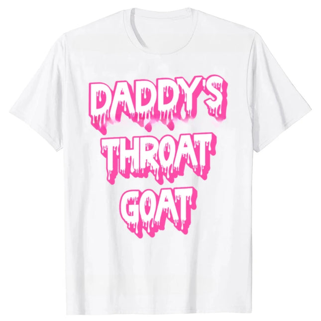 Funny Pink Daddy's Throat Goat Adult Humor Sarcastic T-shirts Women Fashion Casual T-shirt Loose T-shirt Women Clothing