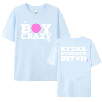 I'M BOY CRAZY TOO TEE Kesha’s New Album . Is Out 2025 T-shirt Short Sleeve Summer Female Tshirts O-neck Fashion Women Streetwear