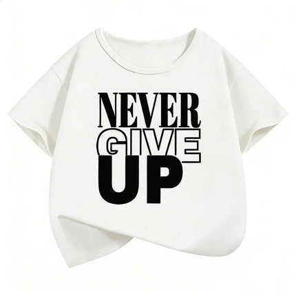 Never Give Up Letter Printed Funny T Shirts Comfortable Kids Children's T-shirt Boys Girls Summer Spring Casual Top Tee Shirt