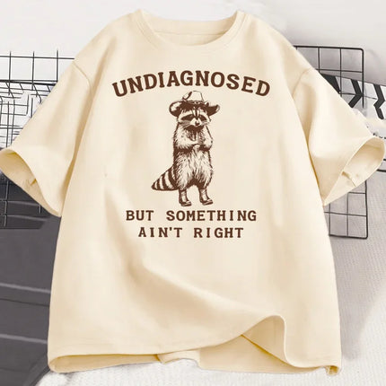 Undiagnosed But Something Ain't Right T Shirt Women Funny T-Shirt Silly Graphic Harajuku Sleeve Harajuku Short Sleeve Casual
